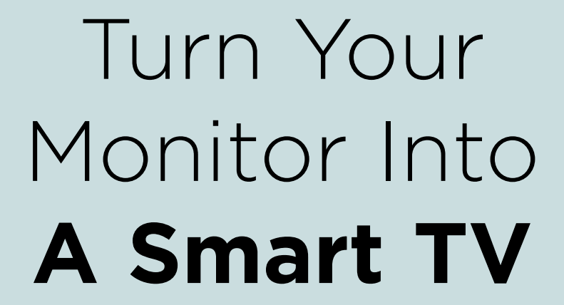 Turn Your Monitor Into A Smart TV « TOP NEW Review