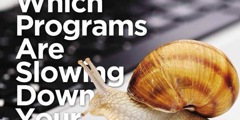 Which Programs Are Slowing Down Your Computer?